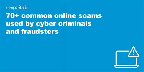 70+ common online scams used by cyber criminals and fraudsters.